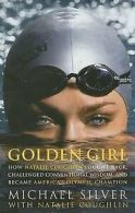 Golden girl: how Natalie Coughlin fought back, challenged conventional wisdom,