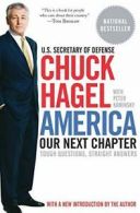 America: Our Next Chapter: Tough Questions, Straight Answers. Hagel, Kaminsky<|