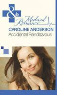 Mills & Boon Special Releases: Accidental Rendezvous by Caroline Anderson