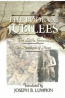 The Book of Jubilees; The Little Genesis, the A. Lumpkin, B..#