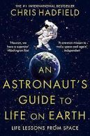 An Astronaut's Guide to Life on Earth | Hadfield, Chris | Book