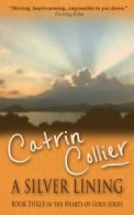 A Silver Lining (Hearts of Gold Series) By Catrin Collier