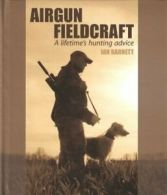 Airgun Fieldcraft: A Lifetime's Hunting Advice By Ian Barnett, Nigel Allen
