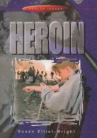 Health issues: Heroin by Susan Elliot-Wright (Paperback)