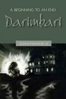 A Beginning to and End: Darimbari. Madhuri, Sudha 9789381904350 Free Shipping.*=