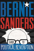 Bernie Sanders Guide to Political Revolution, Sanders, Senator Bernie,
