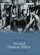 Around Newton Abbot (Pocket Images) By Gerald Gosling, Les Berry