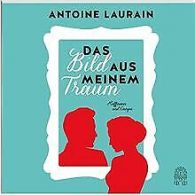 Das Bild aus meinem Traum | Laurain, Antoine | Book