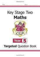 KS2 Maths Targeted Question Book - Year 5, CGP Books, ISBN 97818
