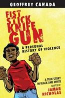 Fist Stick Knife Gun: A Personal History of Violence.by Canada, Nicholas New<|