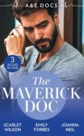 A &E Docs: The Maverick Doc The Maverick Doctor and Miss Prim (Rebels with a