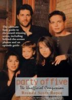 Party of Five: the Unofficial Companion By Brenda Scott Royce
