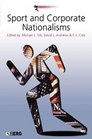 Sport and Corporate Nationalisms: v. 1 (Sport Commerce and Culture),