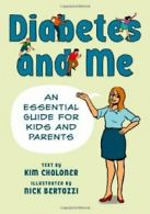 Diabetes and Me: An Essential Guide for Kids and Parents.by Bertozzi PB<|