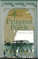 Princess on the Porch.by Cox, K. New 9781490881829 Fast Free Shipping.#*=