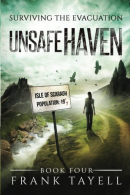 Surviving The Evacuation, Book 4: Unsafe Haven: Volume 4, T