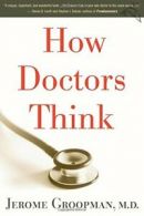 How Doctors Think.by Groopman New 9780547053646 Fast Free Shipping<|