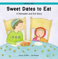 Sweet Dates to Eat: A Ramadan and Eid Story (Festival Time),