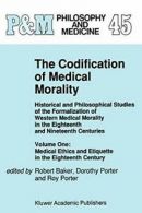 The Codification of Medical Morality: Historica. Baker, B..#*=