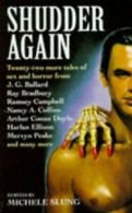 Shudder again: 22 tales of sex and horror by Michele B Slung (Paperback)