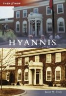 Hyannis (Then & Now (Arcadia)).by Daly New 9780738576824 Fast Free Shipping<|