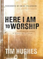 Here I am to worship by Tim Hughes