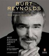 But Enough about Me by Burt Reynolds and Jon Winokur (2015, Compact Disc,