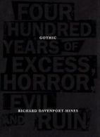 Gothic: Four Hundred Years of Excess, Horror, Evil and Ruin By .9780865475441