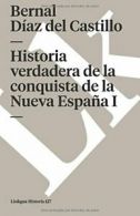 Historia verdadera de la conquista de la Nueva Espana I (Memoria). Castillo<|