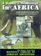 A Hunter's Wanderings in Africa: Being a Narrat. Selous, Courteney.#