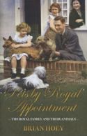 Pets by royal appointment: the royal family and their animals by Brian Hoey