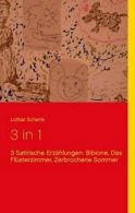3 in 1: Bibione, Das Flusterzimmer, Zerbrochene Sommer.by Schenk, Lothar New.#
