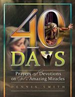 40 Days: Prayers and Devotions on God's Amazing Miracles. Smith 9780816362028<|