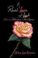 A Real Love at Last: A Romance in Williamsburg . Gabriella, Leigh.#