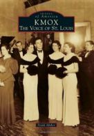 KMOX: The Voice of St. Louis (Images of America (Arcadia Publishing)). Absher<|