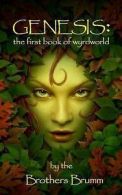 Genesis: The First Book of Wyrdworld by The Brothers Brumm (Paperback)