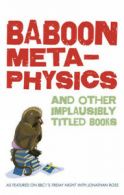 Baboon metaphysics: and more implausibly titled books by Bookseller (Hardback)