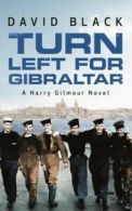 A Harry Gilmour Novel: Turn Left for Gibraltar by David Black (Paperback)