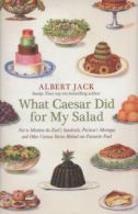 What Caesar did for my salad: not to mention the Earl's sandwich, Pavlova's
