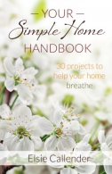 Your Simple Home Handbook: 30 Projects to Help Your Home Breathe,