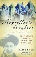 The Storyteller's Daughter: One Woman's Return to Her Lost Homeland by Saira