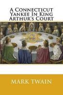 A Connecticut Yankee In King Arthur's Court | Twain, Mark | Book