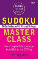 Sudoku Master Class: 144 Devilish Puzzles with Advanced Strategies, Sheldon, Tom