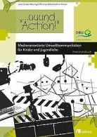 ... uuund - Action!: Medienorientierte Umweltkommunikati... | Book