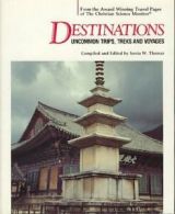 Destinations: Uncommon Trips, Treks and Voyages By Sonia W. Thomas