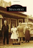 Spanaway (Images of America (Arcadia Publishing)). Sensel 9781467131414 New<|