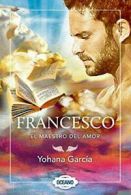 Francesco: El Maestro del Amor.by Garcia New 9786077353935 Fast Free Shipping<|