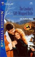 Silhouette special edition: The cowboy's gift-wrapped bride by Victoria Pade