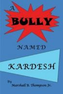 A Bully Named Kardesh.by Thompson, B. New 9781466948242 Fast Free Shipping.#*=