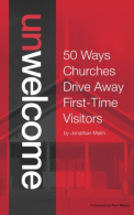 Unwelcome: 50 Ways Churches Drive Away First-Time Visitors,